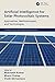 Artificial Intelligence for Solar Photovoltaic Systems: Approaches, Methodologies, and Technologies (Explainable AI (XAI) for Engineering Applications)