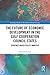 The Future of Economic Development in the Gulf Cooperation Council States: Evidence-Based Policy Analysis (Routledge Studies in the Modern World Economy)
