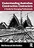 Understanding Australian Construction Contractors: A Guide for Emerging Professionals