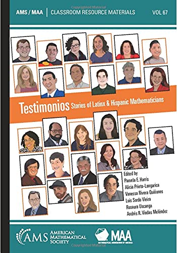 Testimonios: Stories of Latinx and Hispanic Mathematicians (Classroom Resource Materials, 67)