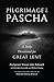 Pilgrimage to Pascha: A Daily Devotional for Great Lent