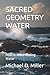 SACRED GEOMETRY WATER: How ...