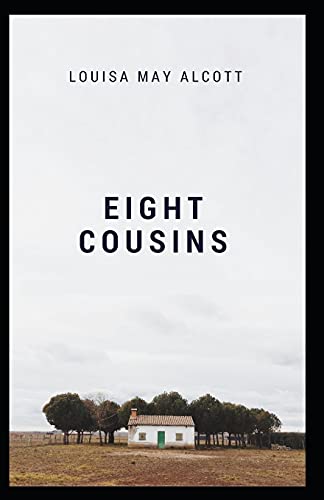 Eight Cousins: [Annotated]