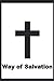 Way of Salvation: A Pilgrim...