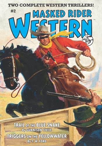 Masked Rider Western #2: Trail of the Blue Snake & Triggers on the Yellowwater (Paperback)