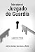 Todo sobre el juzgado de guardia by Sofía Elena Valdivia López