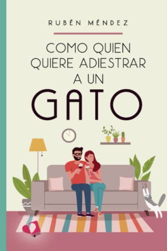 Portada de Como quien quiere adiestrar a un gato, de Ruben Mendez