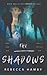 The Shadows Book one in the Darkness Trilogy