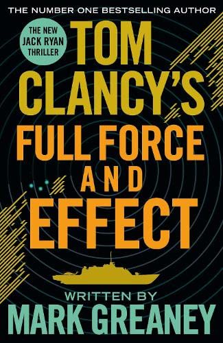 Tom Clancy's Full Force and Effect: INSPIRATION FOR THE THRILLING AMAZON PRIME SERIES JACK RYAN (ebook)