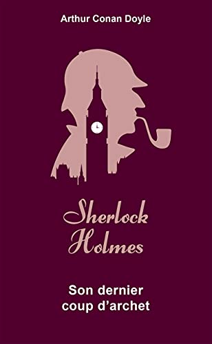 Sherlock Holmes : Son dernier coup d’archet (Paperback)