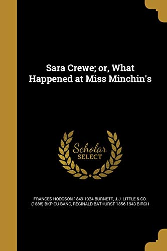 Sara Crewe; or, What Happened at Miss Minchin's