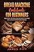 Bread Machine Cookbook for Beginners by james fitt