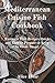 Mediterranean Cuisine Fish Cookbook by Alice Flour