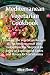 Mediterranean Vegetarian Cookbook by Alice Flour