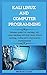 Kal I Linux and Computer Programming by Michael      Clark