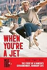 When You’re A Jet [West Side Story]: A Dancer’s Extraordinary, Ordinary Life
