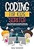 Coding for Kids Scratch: The Ultimate Guide to Creating Interactive Animations, Games and Personalized Music Using Scratch