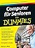 Computer für Senioren für Dummies