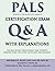 PALS Certification Exam Q&A With Explanations by Michele G. Kunz PALS Certification Exam Q&A With Explanations by Michele G. Kunz