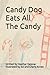 Candy Dog Eats All The Candy by Heather Detzner