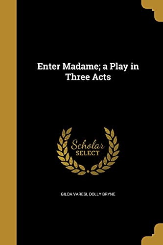 Enter Madame; a Play in Three Acts (Paperback)