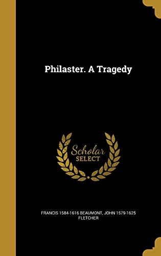 Philaster. A Tragedy