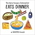 The Very Hungry Caterpillar Eats Dinner