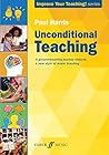 Unconditional Teaching: A Groundbreaking Journey Towards a New Style of Music Teaching (Faber Edition: Improve Your Teaching!)
