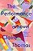 The Performance: A Novel