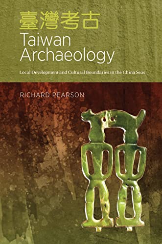 Taiwan Archaeology: Local Development and Cultural Boundaries in the China Seas (Hardcover)