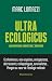 Ultra Ecologicus Les nouvea...