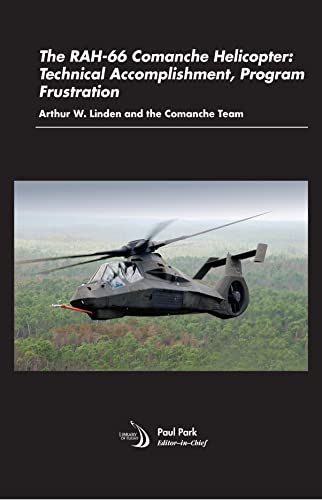 The RAH-66 Comanche Helicopter: Technical Accomplishment, Program Frustration (Hardcover)