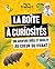 La boîte à curiosités - Une aventure drôle et insolite au cœur du vivant