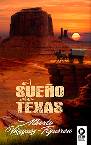Portada de El sueño de Texas, de Alberto Vázquez-Figueroa