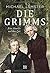 Die Grimms: Eine Familie und ihre Zeit