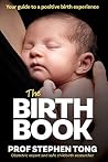 The Birth Book Your guide to a positive birth experience The Birth Book Your guide to a positive birth experience
