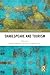 Shakespeare and Tourism by Robert Ormsby