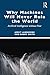 Why Machines Will Never Rule the World: Artificial Intelligence without Fear