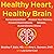 Healthy Heart, Healthy Brain: The Personalized Path to Protect Your Memory, Prevent Heart Attacks and Strokes, and Avoid Chronic Illness