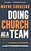 Doing Church as a Team: The Miracle of Teamwork and How It Transforms Churches