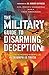 The Military Guide to Disarming Deception: Battlefield Tactics to Expose the Enemy's Lies and Triumph in Truth