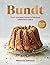 Bundt: From everyday bakes ...