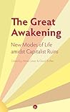 The Great Awakening:  New Modes of Life amidst Capitalist Ruins