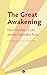 The Great Awakening:  New Modes of Life amidst Capitalist Ruins