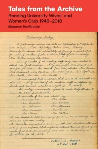 Tales From The Archive: Reading University Wives’ and Women’s Club 1948-2018 (Paperback)