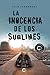 La inocencia de los sublimes by Tula Fernández