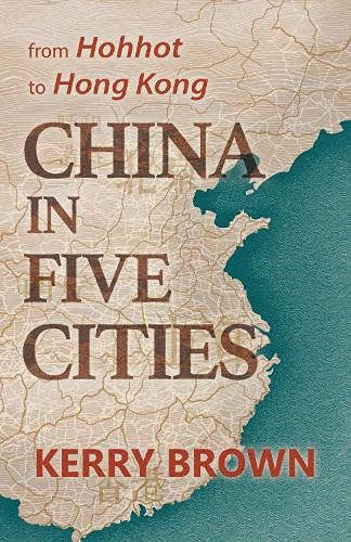 China in Five Cities: from Hohhot to Hong Kong (Hardcover)