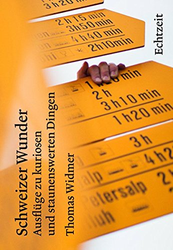 Schweizer Wunder: Ausflüge zu kuriosen und staunenswerten Dingen (Hardcover)