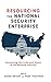 Resourcing the National Security Enterprise by Susan F Bryant