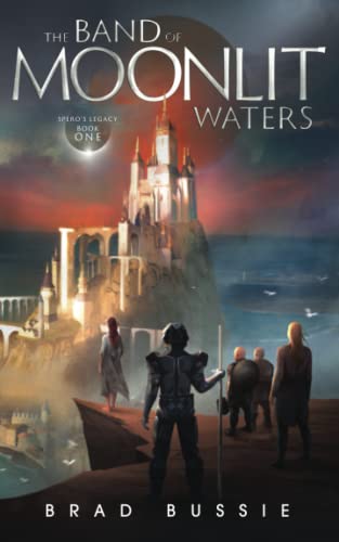 The Band of Moonlit Waters (Spero’s Legacy)